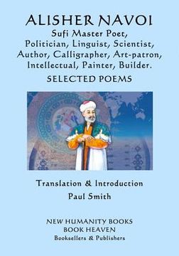 portada Alisher Navoi: Sufi Master Poet, Politician, Linguist, Scientist, Author, Calligrapher, Art-Patron, Intellectual, Painter, Builder. S