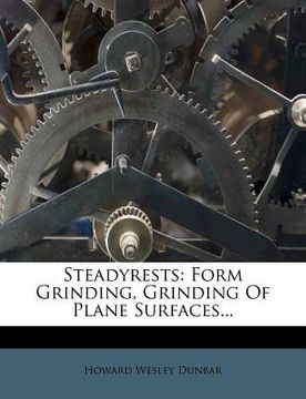 portada steadyrests: form grinding, grinding of plane surfaces... (en Inglés)