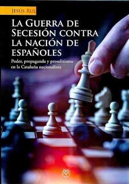 portada La Guerra de Secesion Contra la Nacion de Españoles