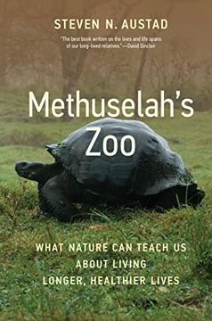 portada Methuselah's Zoo: What Nature can Teach us About Living Longer, Healthier Lives (en Inglés)
