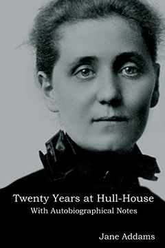 portada Twenty Years at Hull-House: With Autobiographical Notes (en Inglés)