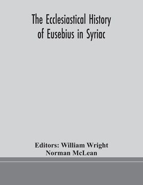 portada The ecclesiastical history of Eusebius in Syriac (in English)