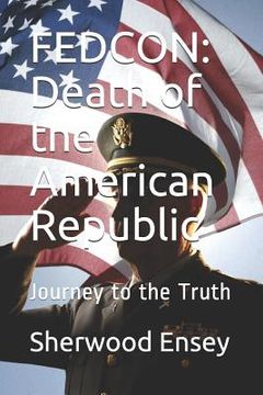 portada Fedcon: Death of the American Republic: Journey to the Truth (en Inglés)