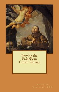 portada Praying the Franciscan Crown Rosary