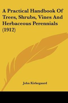 portada a practical handbook of trees, shrubs, vines and herbaceous perennials (1912)