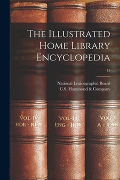 portada The Illustrated Home Library Encyclopedia; 15 (en Inglés)