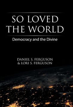 portada So Loved the World: Democracy and the Divine