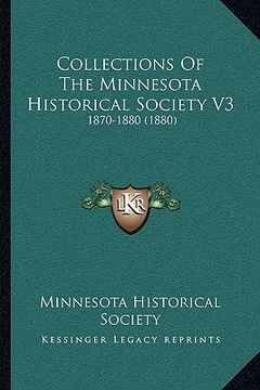 portada collections of the minnesota historical society v3: 1870-1880 (1880)