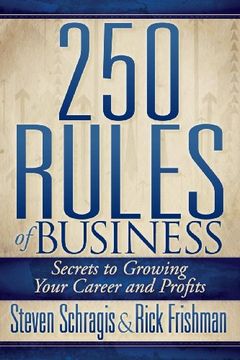 portada 250 Rules of Business: Secrets to Growing Your Career and Profits (in English)