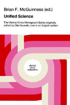 portada unified science: the vienna circle monograph series originally edited by otto neurath, now in an english edition (en Inglés)