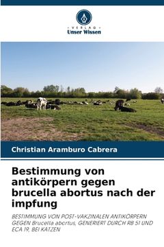 portada Bestimmung von antikörpern gegen brucella abortus nach der impfung (en Alemán)