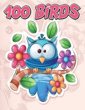 portada 100 Birds: Jumbo Coloring Book for Kids Featuring 100 Unique and Cute Bird Designs, Beautiful Birds Coloring Book 