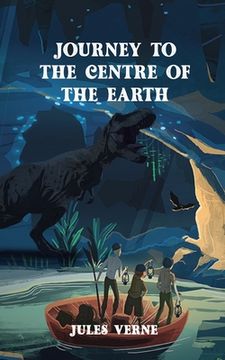 portada Journey To The Centre of The Earth: Professor Lidenbrock's adventures to the ruins of Iceland (en Inglés)