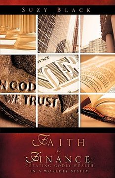 portada faith & finance: creating godly wealth in a worldly system (en Inglés)
