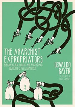 portada The Anarchist Expropriators: Buenaventura Durruti and Argentina's Working-Class Robin Hoods (in English)