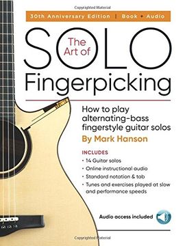 portada The art of Solo Fingerpicking - 30Th Anniversary Edition: How to Play Alternating-Bass Fingerstyle Guitar Solos (en Inglés)