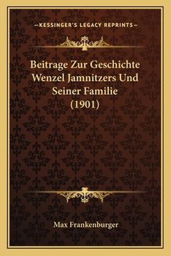portada Beitrage Zur Geschichte Wenzel Jamnitzers Und Seiner Familie (1901) (en Alemán)