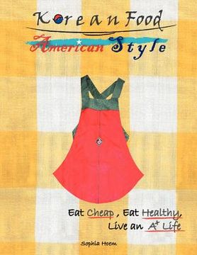 portada korean food american style: korean fusion foods and more (in English)