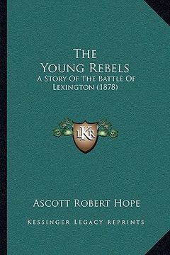 portada the young rebels: a story of the battle of lexington (1878)