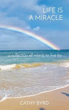portada Life Is a Miracle: a collection of words to live by (en Inglés)