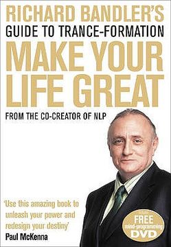 portada richard bandler's guide to trance-formation: make your life great. (in English)