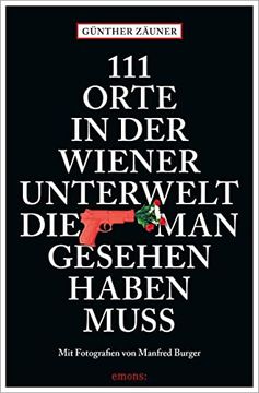 portada 111 Orte in der Wiener Unterwelt, die man Gesehen Haben Muss (in German)