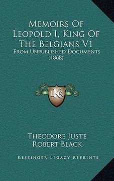 portada memoirs of leopold i, king of the belgians v1: from unpublished documents (1868) (en Inglés)
