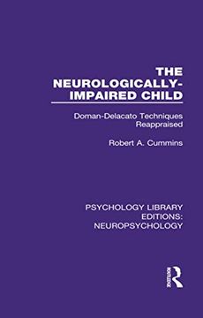 portada The Neurologically-Impaired Child: Doman-Delacato Techniques Reappraised (en Inglés)