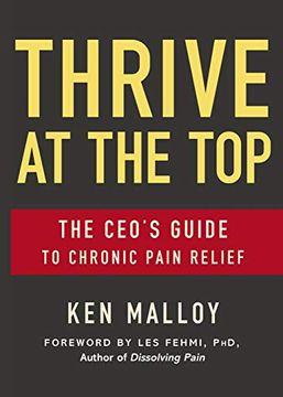 portada Thrive at the Top: The Ceo's Guide to Chronic Pain Relief 