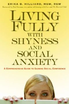 portada Living Fully with Shyness and Social Anxiety: A Comprehensive Guide to Gaining Social Confidence (in English)