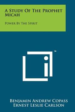 portada a study of the prophet micah: power by the spirit (in English)