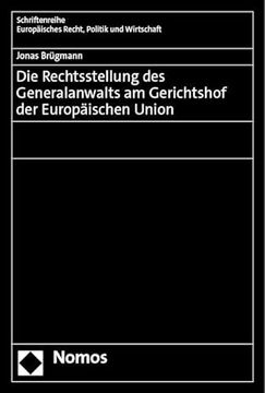 portada Die Rechtsstellung des Generalanwalts am Gerichtshof der Europaischen Union (en Alemán)