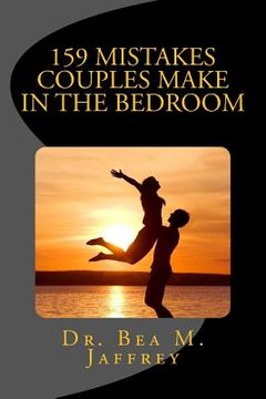 portada 159 Mistakes Couples Make In The Bedroom: And How To Avoid Them (in English)