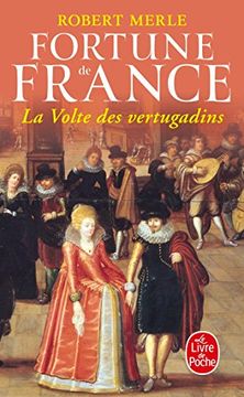 portada La Volte Des Vertugadins (Fortune de France, Tome 7) (in French)