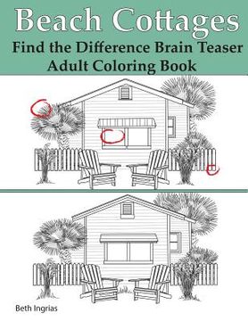 portada Beach Cottages: Find the Difference Brain Teaser Puzzle Adult Coloring Book