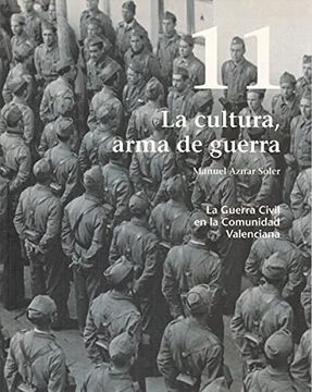 portada La Guerra Civil en la Comunidad Valenciana Nº11. La Cultura, Arma de Guerra