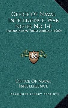 portada office of naval intelligence, war notes no 1-8: information from abroad (1900)