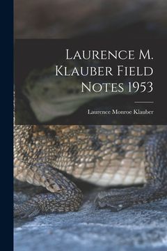 portada Laurence M. Klauber Field Notes 1953 (en Inglés)