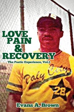 portada Love Pain and Recovery: The Poetic Experience Volume 1 (en Inglés)