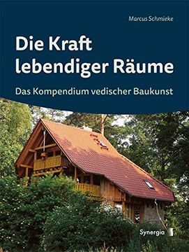 portada Die Kraft Lebendiger Räume: Das Kompendium Vedischer Baukunst (en Alemán)