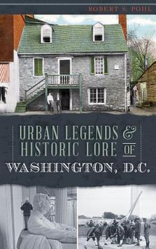 portada Urban Legends & Historic Lore of Washington, D.C. (en Inglés)