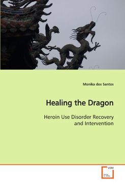 portada Healing the Dragon: Heroin Use Disorder Recovery and Intervention