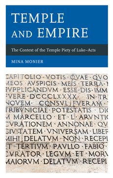 portada Temple and Empire: The Context of the Temple Piety of Luke--Acts (en Inglés)