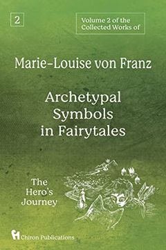 portada Volume 2 of the Collected Works of Marie-Louise von Franz: Archetypal Symbols in Fairytales: The Hero'S Journey 