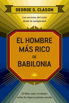 El Hombre Más Rico de Babilonia (the Reachest Man in Babylon Spanish Edition)