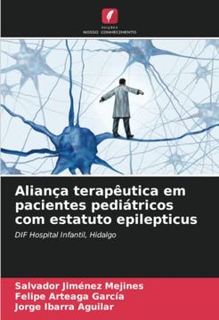 portada Aliança Terapêutica em Pacientes Pediátricos com Estatuto Epilepticus: Dif Hospital Infantil, Hidalgo