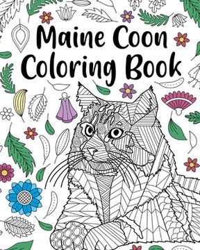 portada Maine Coon Coloring Book: Adult Coloring Book, Maine Coon Owner Gift, Floral Mandala Coloring Pages (en Inglés)