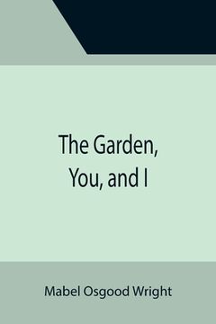 portada The Garden, You, and I (en Inglés)