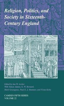 portada Religion, Politics, and Society in Sixteenth-Century England (Camden Fifth Series) (en Inglés)