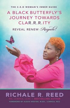 portada A Black Butterfly's Journey Towards CLAR.R.R.ITY: Reveal Renew Reignite! (en Inglés)